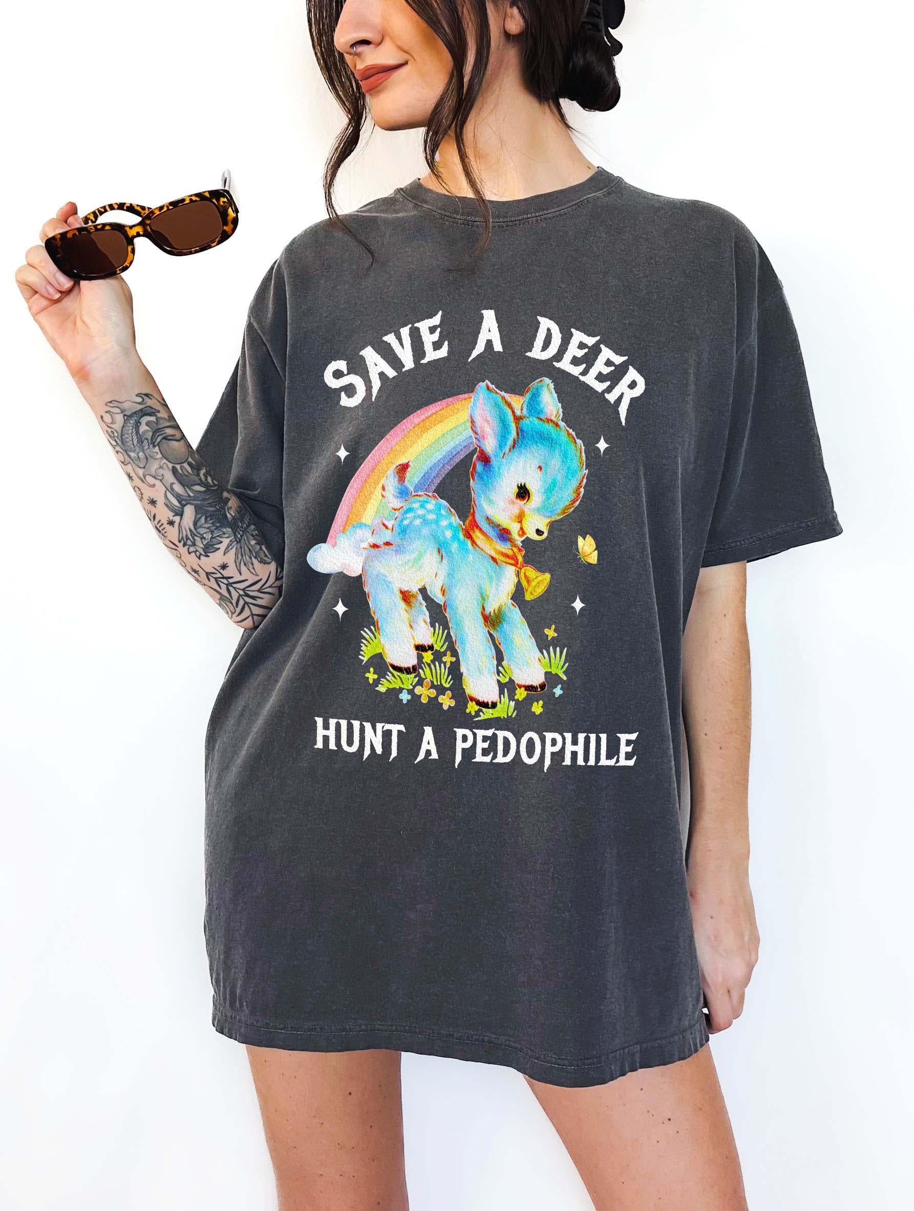 Save Deer Hunt Pedophile Unisex T-shirt, Sweatshirt, Hoodie (1)