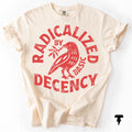 Radicalized Basic Decency Comfort Colors Activist Tee Unisex T-shirt, Sweatshirt, Hoodie (1)
