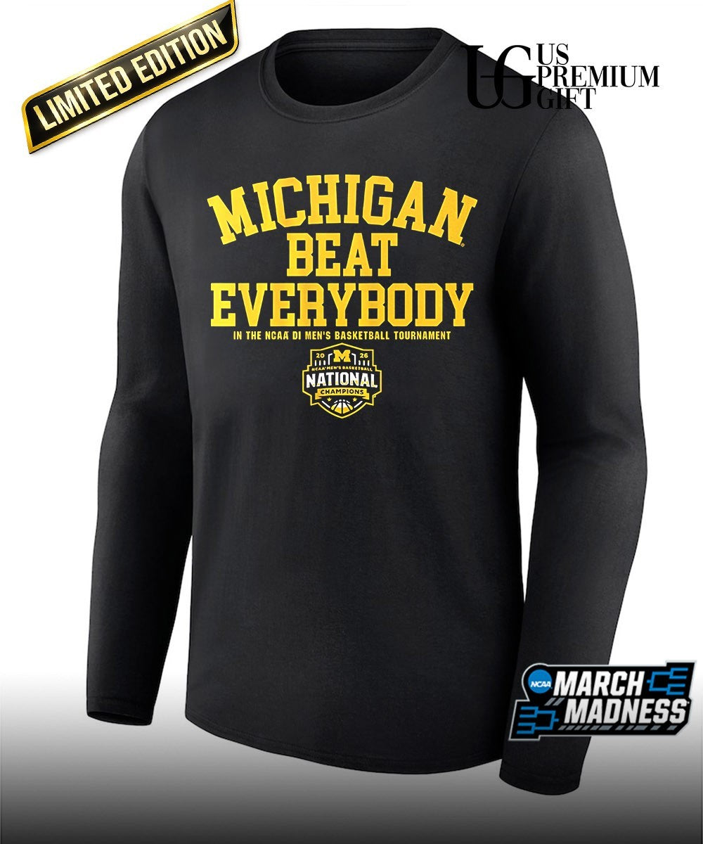 Michigan Wolverines 2026 NCAA Men’s Basketball National Champions beat everybody shirt