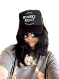 I Support Women’S Rights and Wrongs Trucker Hat - Black