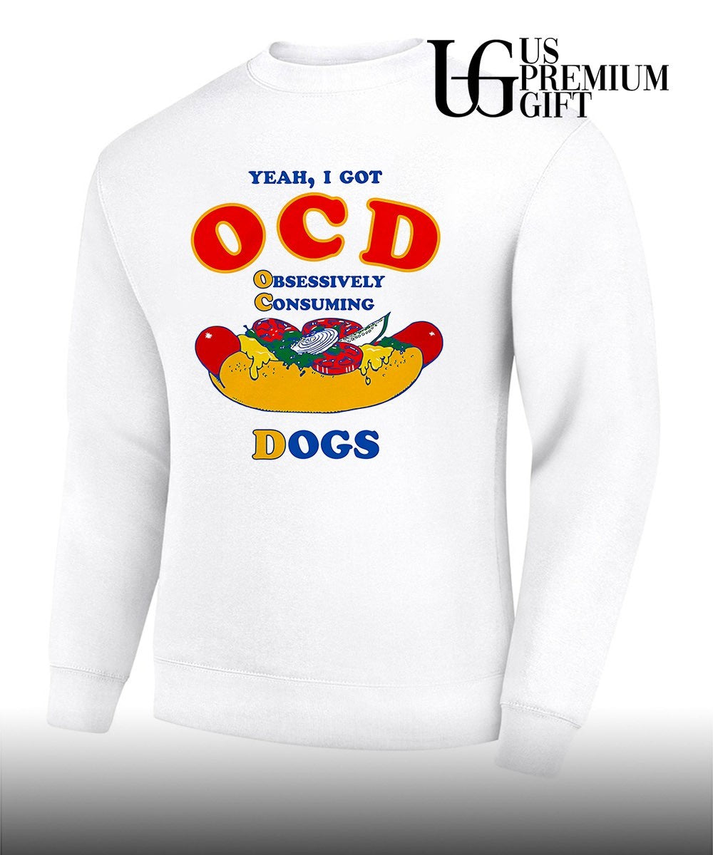 Yeah I Got OCD Obsessively Consuming Dogs shirt