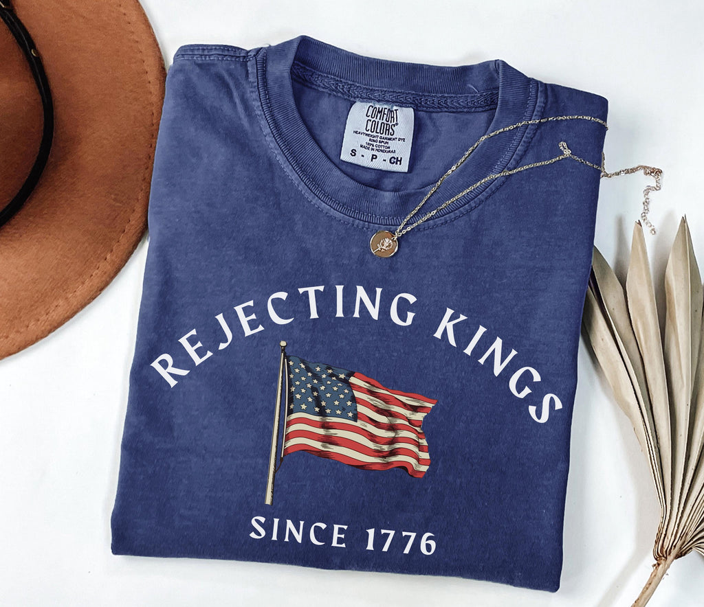 Comfort Colors Rejecting Kings Since 1776 Kings America Anti Trump Political Protes 4th July (2)