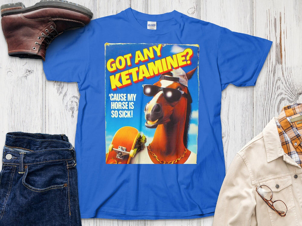 Got Any Ketamine Horse Skater Punk Horse Lovers Unisex T-shirt, Sweatshirt, Hoodie (2)