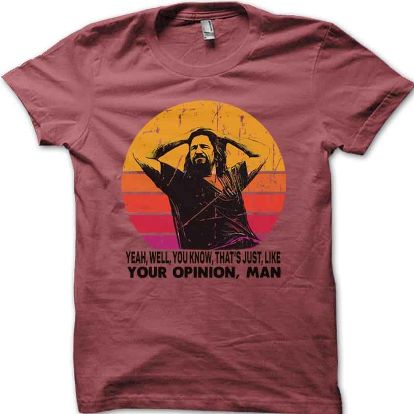 Dude Opinion Man Big Lebowski Printed 8975 Unisex T-shirt, Sweatshirt, Hoodie (2)