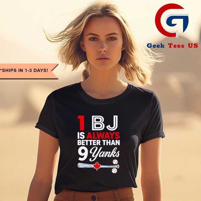 1 BJ is Always Better Than 9 Yanks shirt