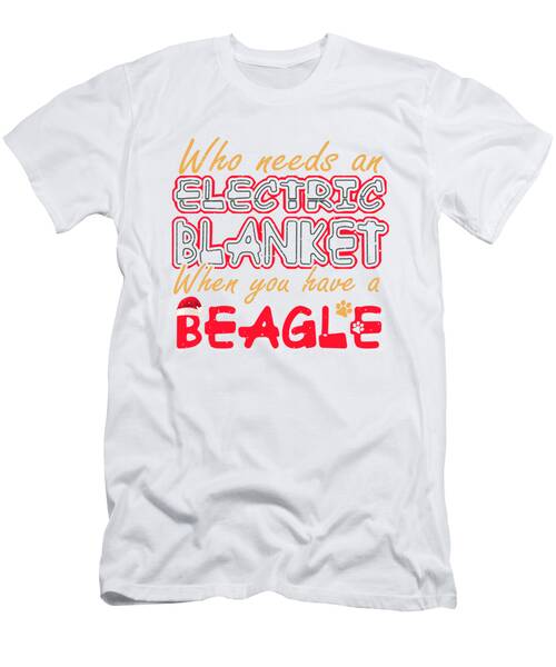 Christmas Beagle Who Needs An Electric Blanket When You Have A Beagle #1 T-Shirt