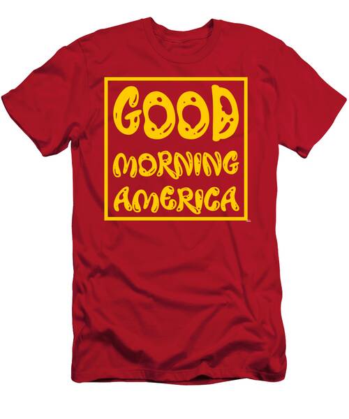 Good Morning America, Quotes #1 T-Shirt