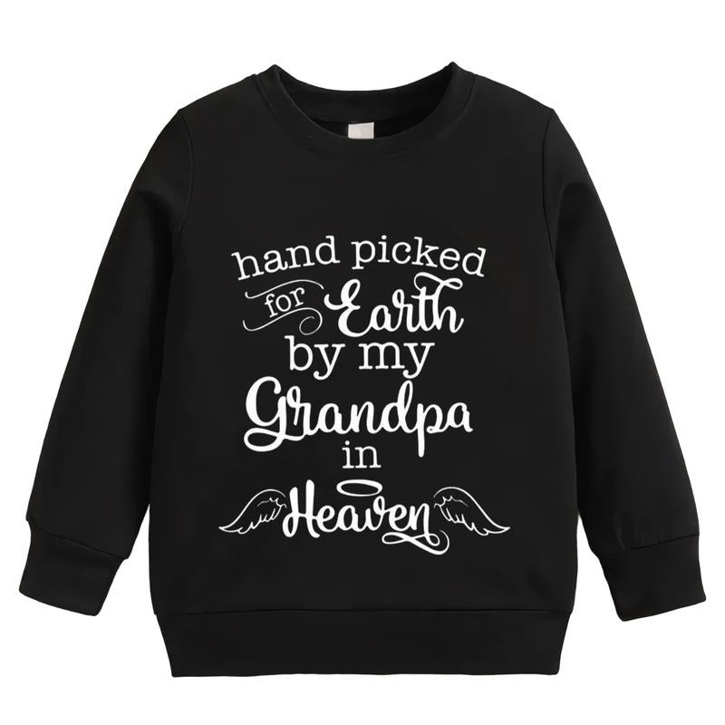 100% Cotton Sweatshirt Hand Picked For Earth By My Grandpa or Grandma In Heaven Letter Print Soft Versatile Round Neck Sweatshirt,for boys and girls