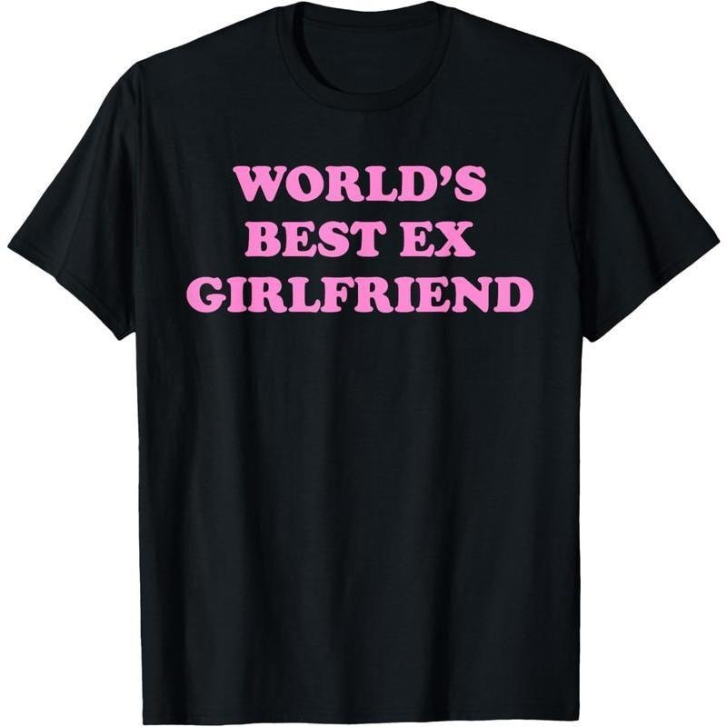 100% Cotton World's Best Ex Girlfriend Trendy GF Women Girls Funny Quote T-Shirt