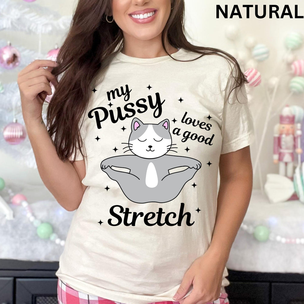 Pussy Loves Good Stretch Cat Meme Sarcastic Exchange Inappropriate Offensive Embarrassing (3)