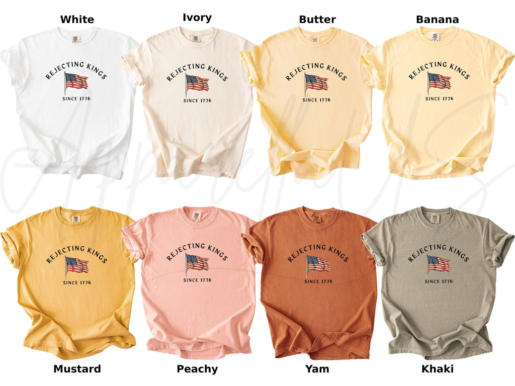Comfort Colors Rejecting Kings Since 1776 Kings America Anti Trump Political Protes 4th July (3)