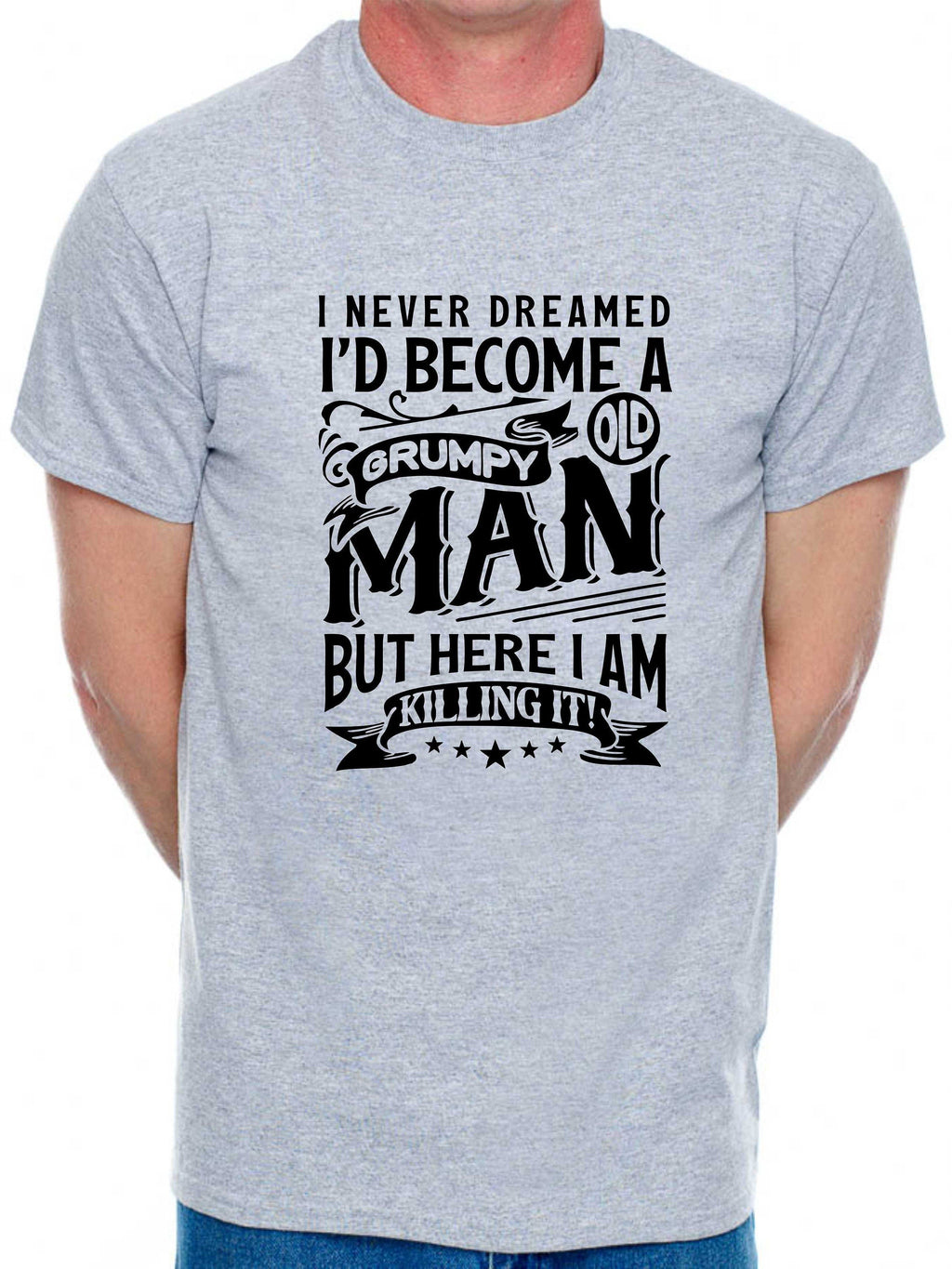 Grumpy Old Man Novelty Birthday Unisex T-shirt, Sweatshirt, Hoodie (3)
