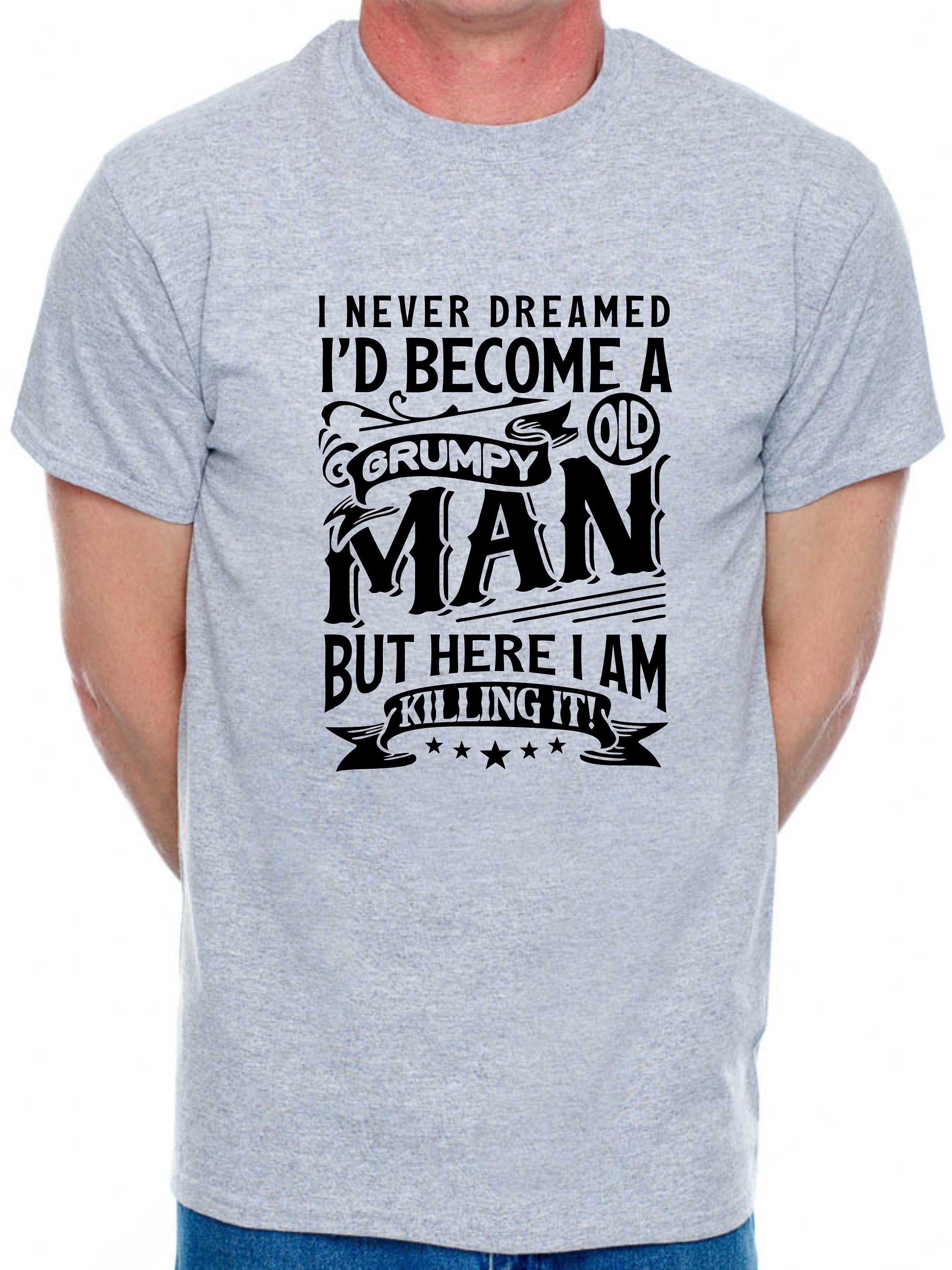 Grumpy Old Man Novelty Birthday Unisex T-shirt, Sweatshirt, Hoodie (3)