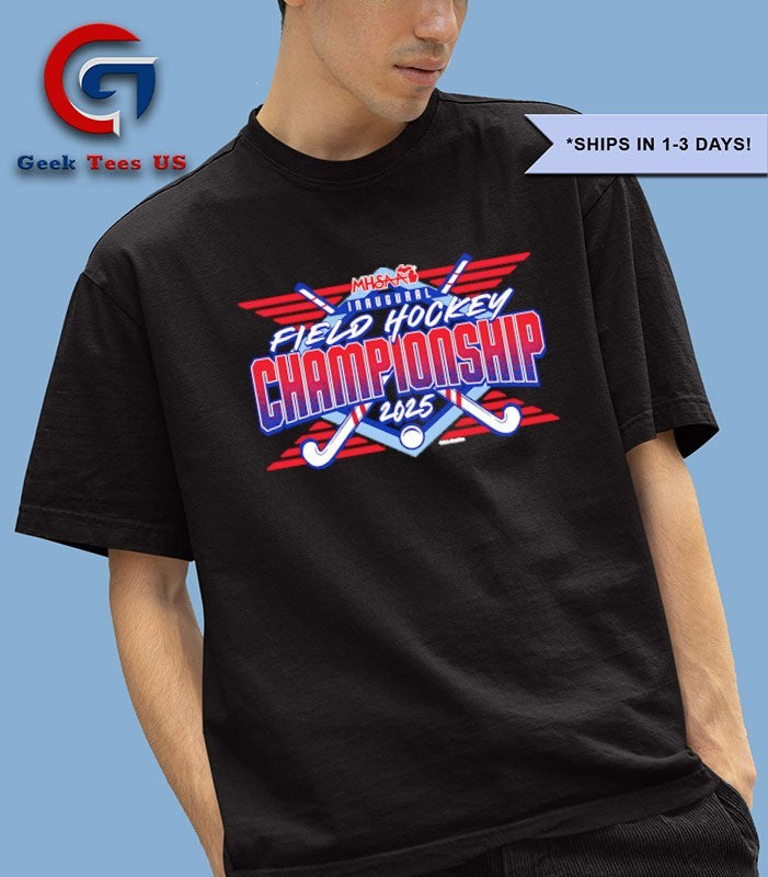 2025 MHSAA Field Hockey Championships logo shirt