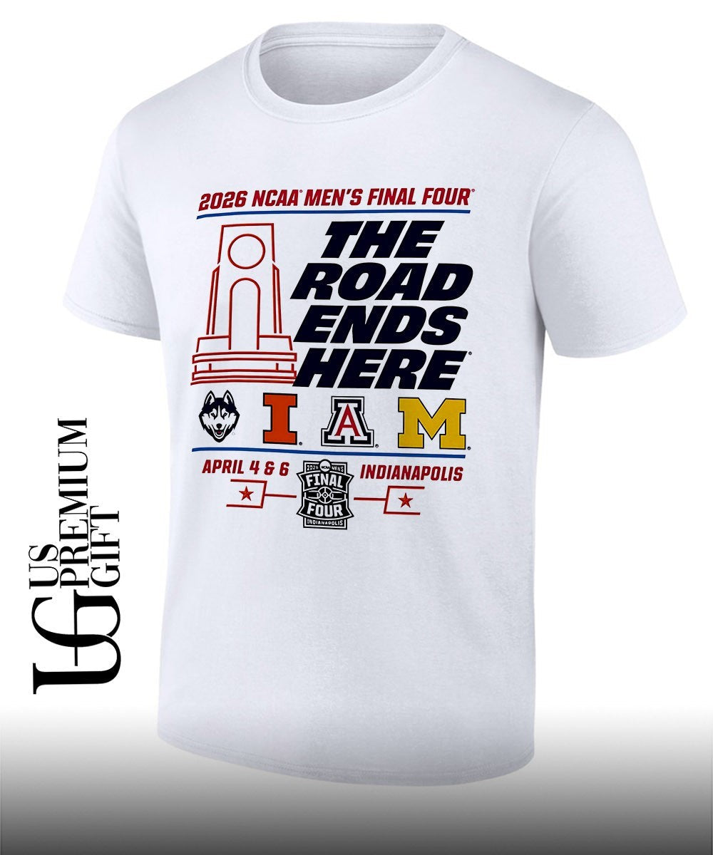 2026 NCAA Men’s Final Four The Road Ends Here Indianapolis 4 Team shirt