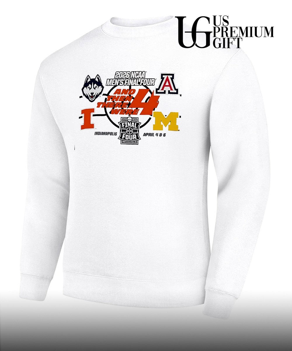 2026 NCAA Men’s Final Four basketball 4 Teams And Then There Were 4 shirt