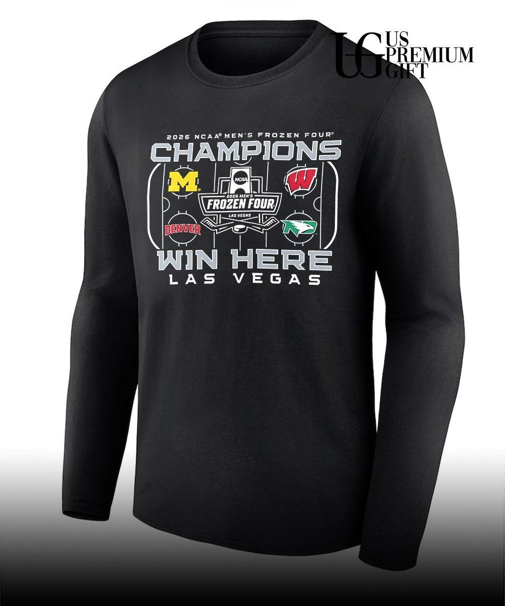 2026 NCAA Men’s Frozen Four Champions Win Here Las Vegas shirt
