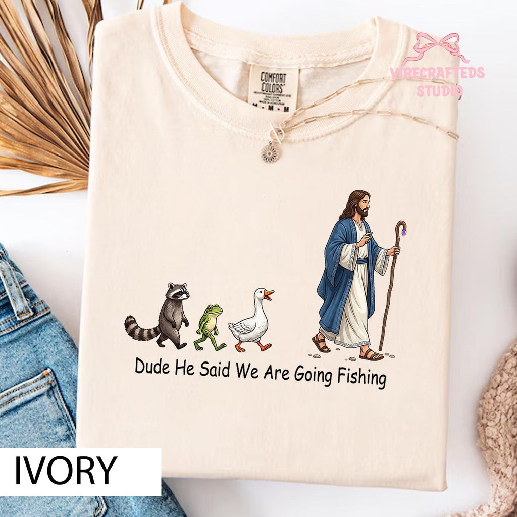 Dude Said Going Fishing Christian Fishing Tee Jesus Comfort Colors Faith Based Animal Tee (4)