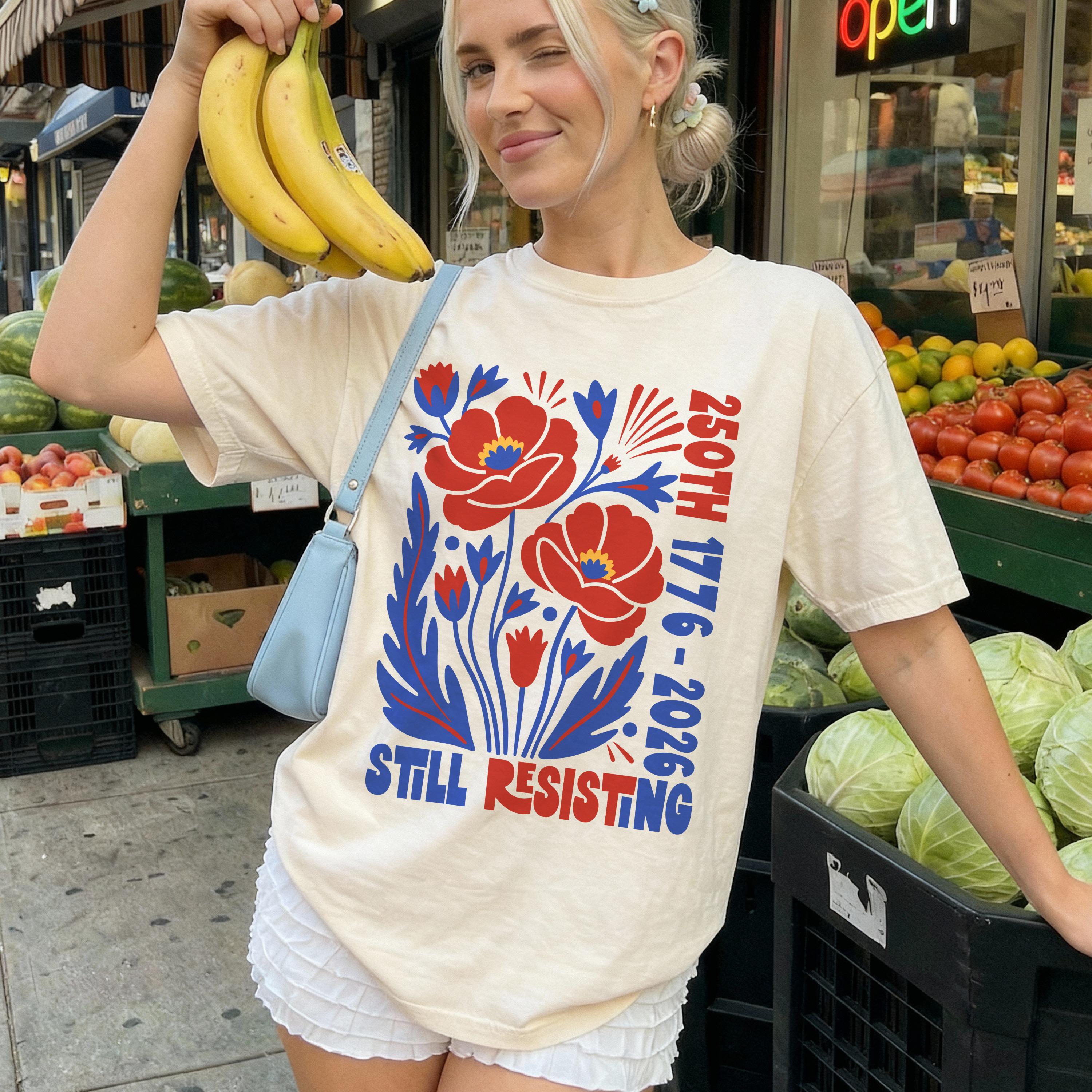 Usa 250th Still Resisting Liberal July 4th Protest Tee Anti Trump Americana Voter Birthday (4)