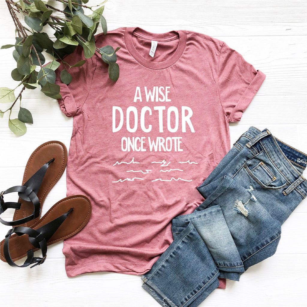 Wise Doctor Once Wrote Doctor'S Day Doctor Doctor Medical Doctor Doctor Tee Doctor (4)