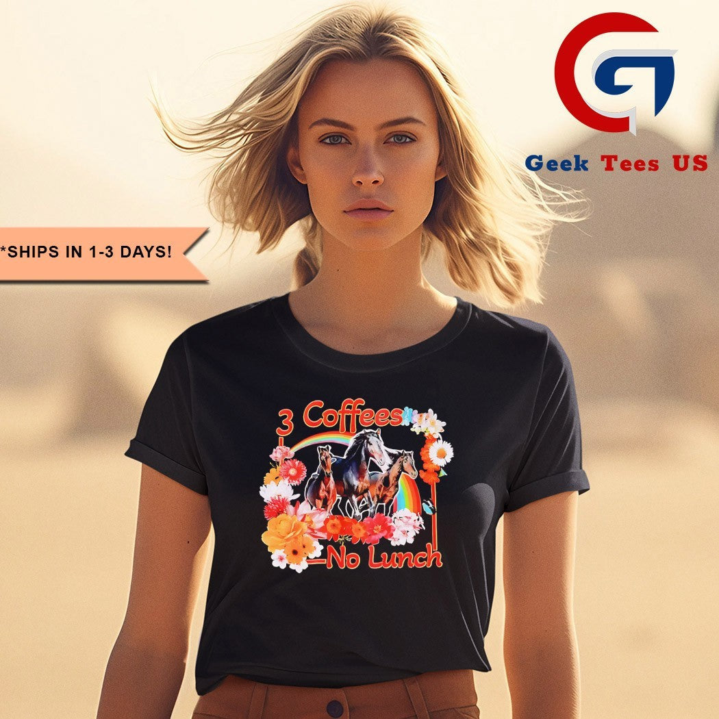 3 coffees no lunch shirt