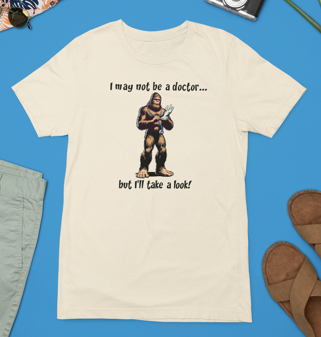 I May Not Be A Doctor, But I'll Take A Look - Tshirt (Tan)