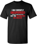 I'm Currently Unsupervised Novelty Graphic Sarcastic Humorous Mens Funny T Shirt