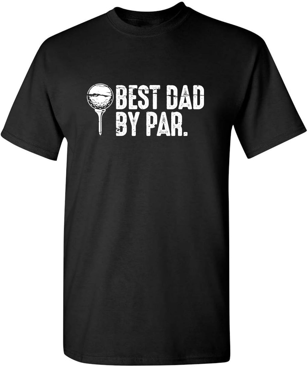 Best Dad by Par T Shirt Fathers Day Unique Mens Graphic Tee | Classic Humorous T Shirts for Men Comfortable Fit