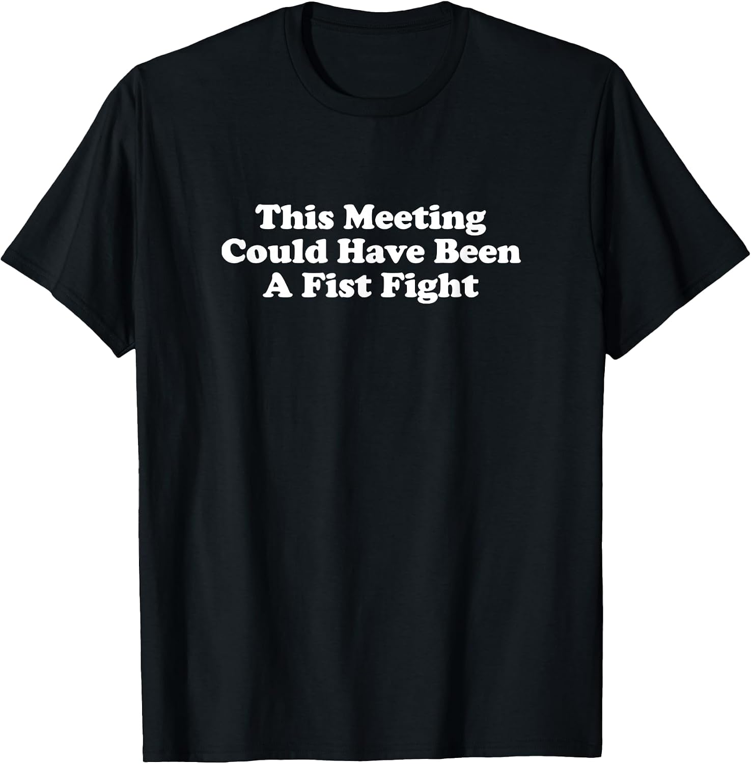 This Meeting Could Have Been A Fist Fight Funny