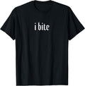 I Bite Gothic Font – Edgy Aesthetic Graphic Tee T-Shirt