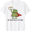 We Reinforce At Dawn First Then Board Reward Frog T-Shirt