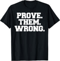 Prove Them Wrong Athlete Sport Gym Motivation t-Shirt T-Shirt