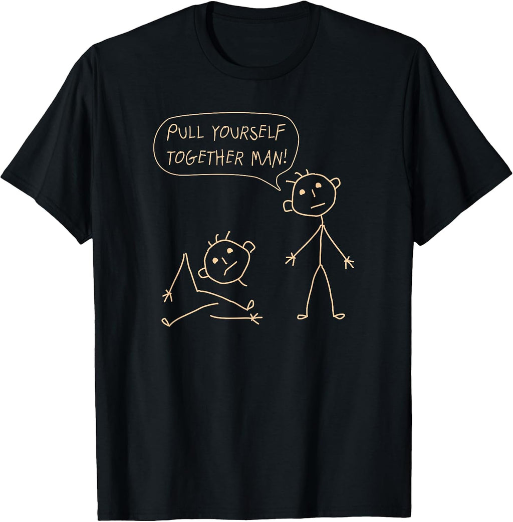 Pull Yourself Together Man Boys Sarcasm Sarcastic for Son T-Shirt