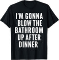 Funny Blow The Bathroom Adult Humour Inappropriate Offensive T-Shirt