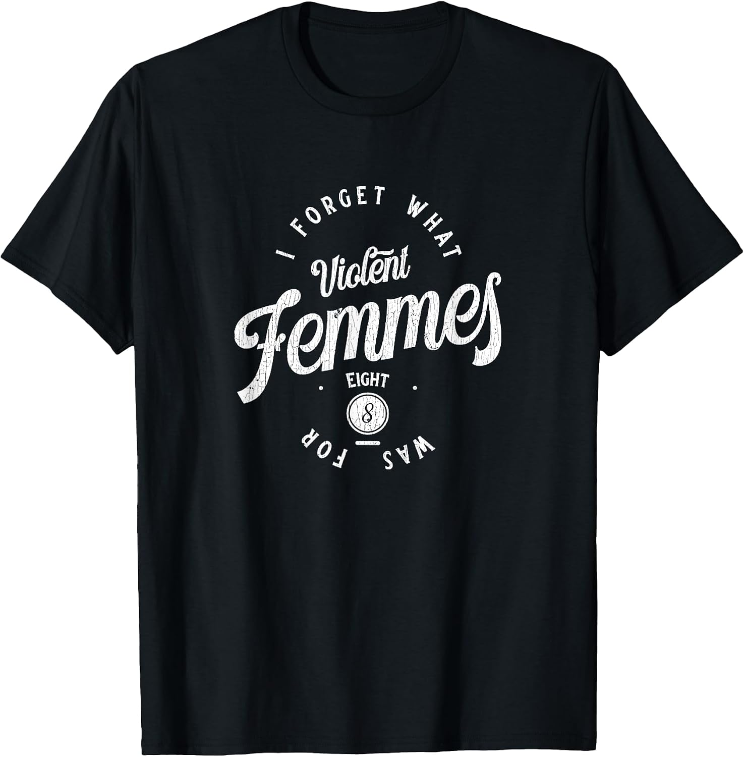 Vintage I Forget What Eight was for Funny Sarcastic T-Shirt