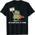 We Reinforce At Dawn Funny Frog RBT ABA Behavior Therapist T-Shirt