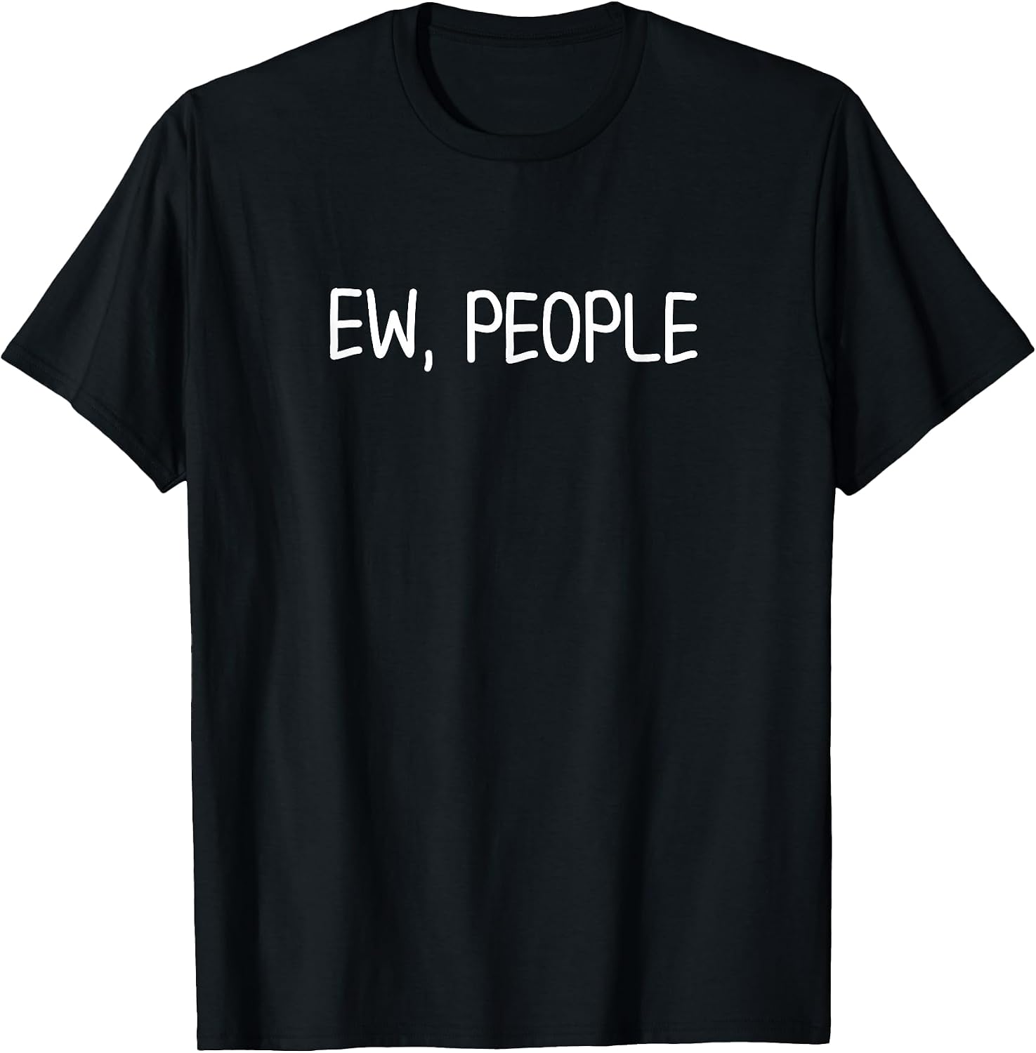 Funny Ew People T-Shirt. Joke Sarcastic for Family T-Shirt