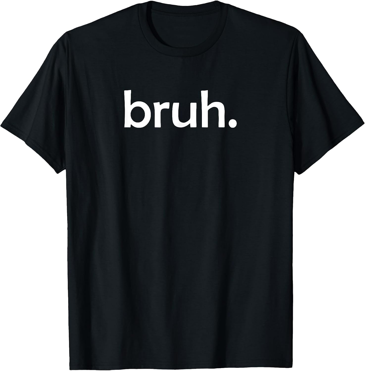 Bruh Funny Jokes Sarcastic Sayings. T-Shirt
