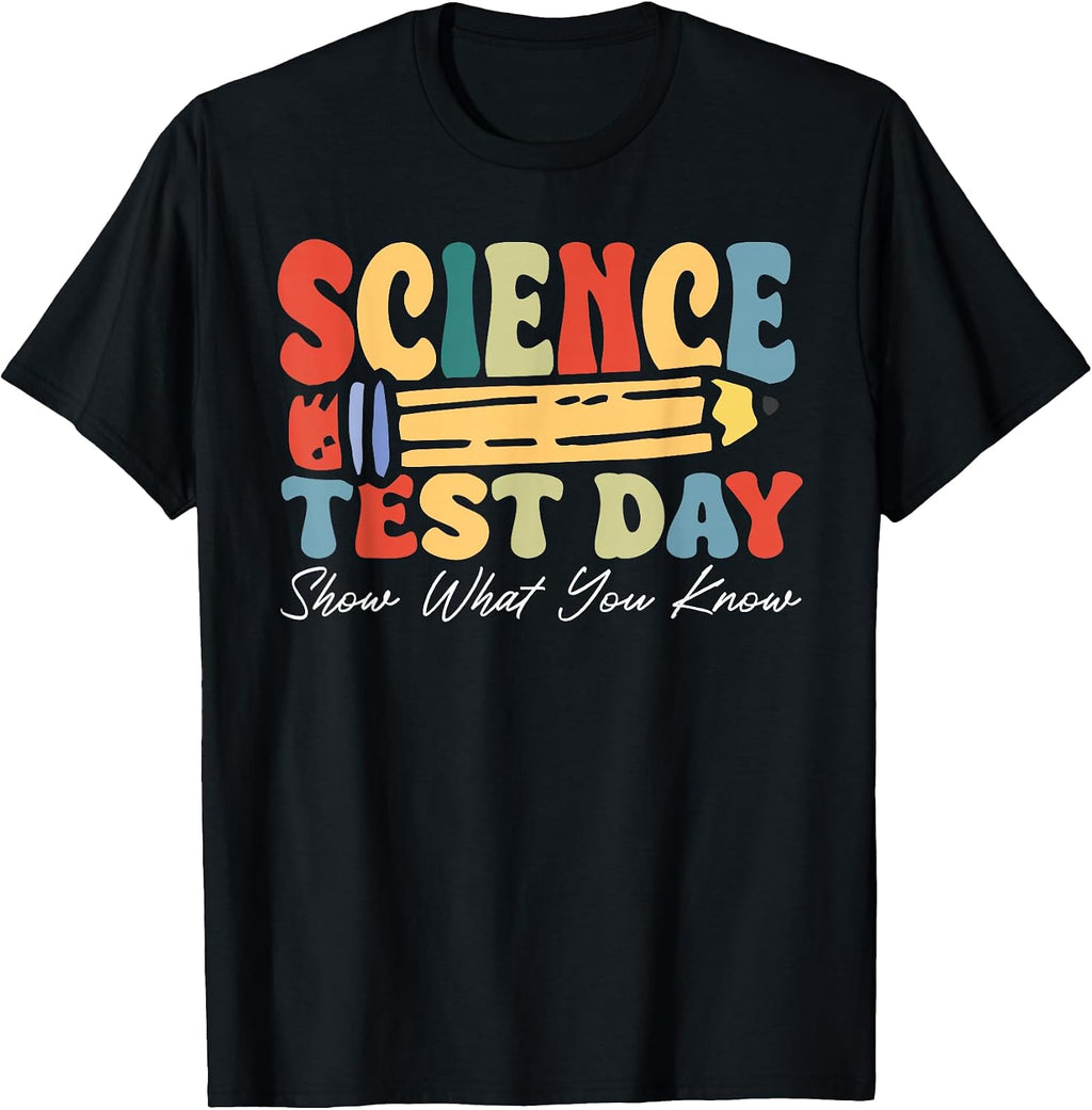Science Test Day Motivation Science Testing Teacher T-Shirt