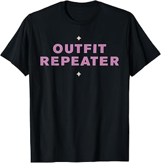 Outfit Repeater Funny Aesthetic Pink Sarcastic Saying T-Shirt