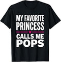 My Favorite Princess Calls Me Pops Family Design T-Shirt