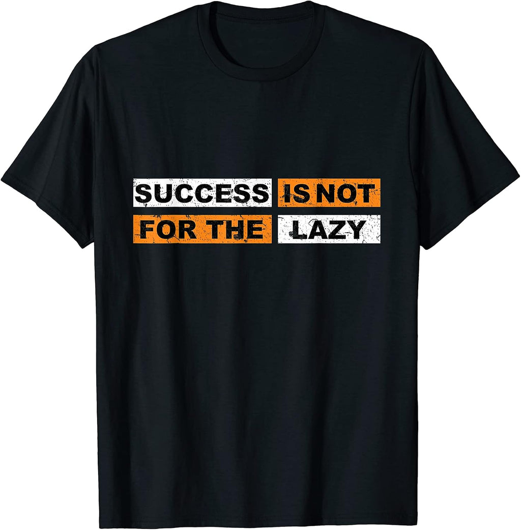 Success is not for the lazy Motivation lettering hustle hard T-Shirt
