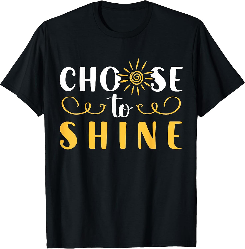 Growth Mindset Teacher Choose to Shine Motivation T-Shirt