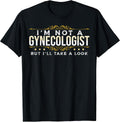 Funny Inappropriate Dark Humor Sarcastic People Gynecologist T-Shirt