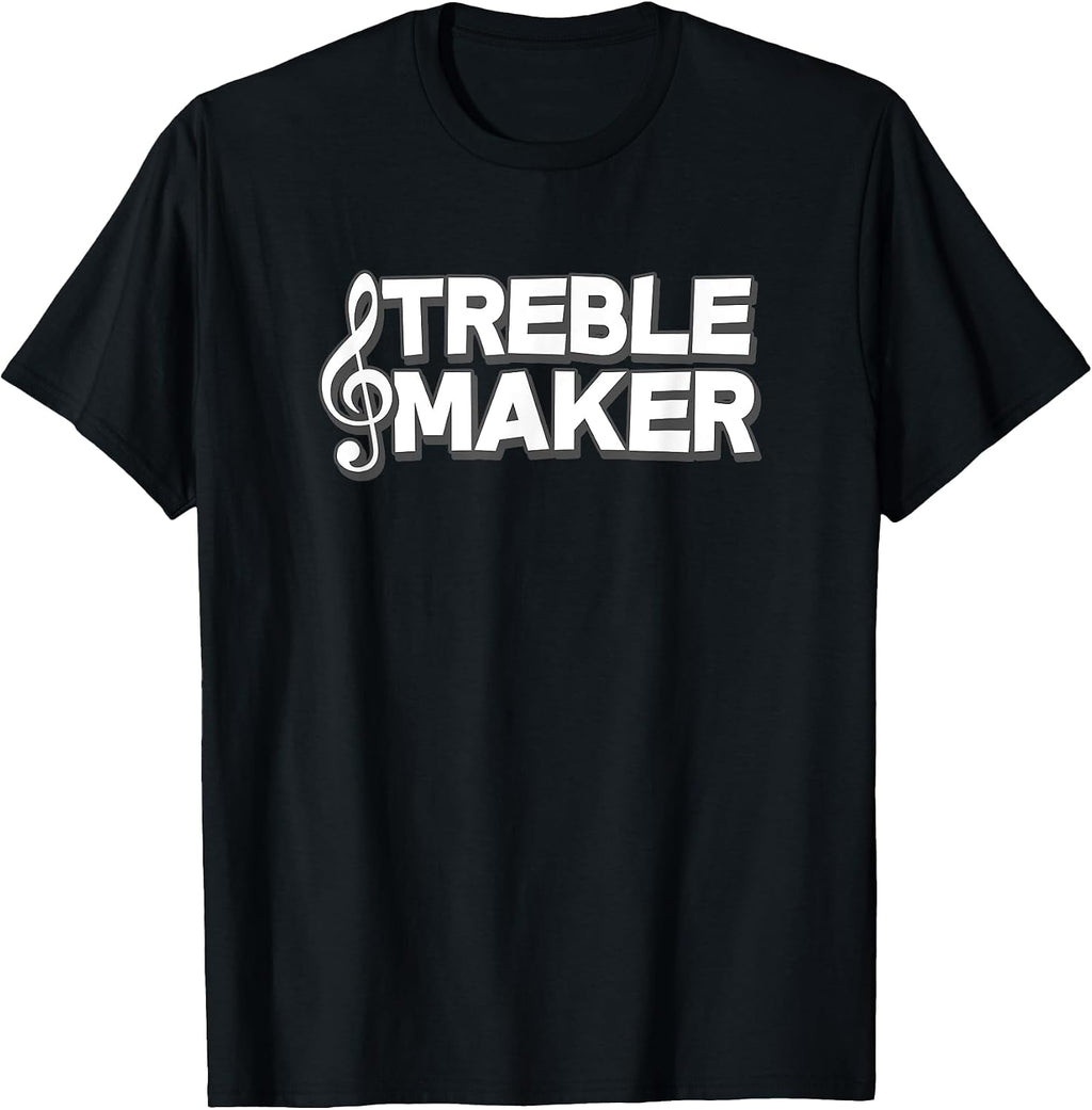 Treble Maker Funny Music Student Teacher Band Orchestra Men Women Girls Kids T-Shirt
