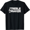 Treble Maker Funny Music Student Teacher Band Orchestra Men Women Girls Kids T-Shirt