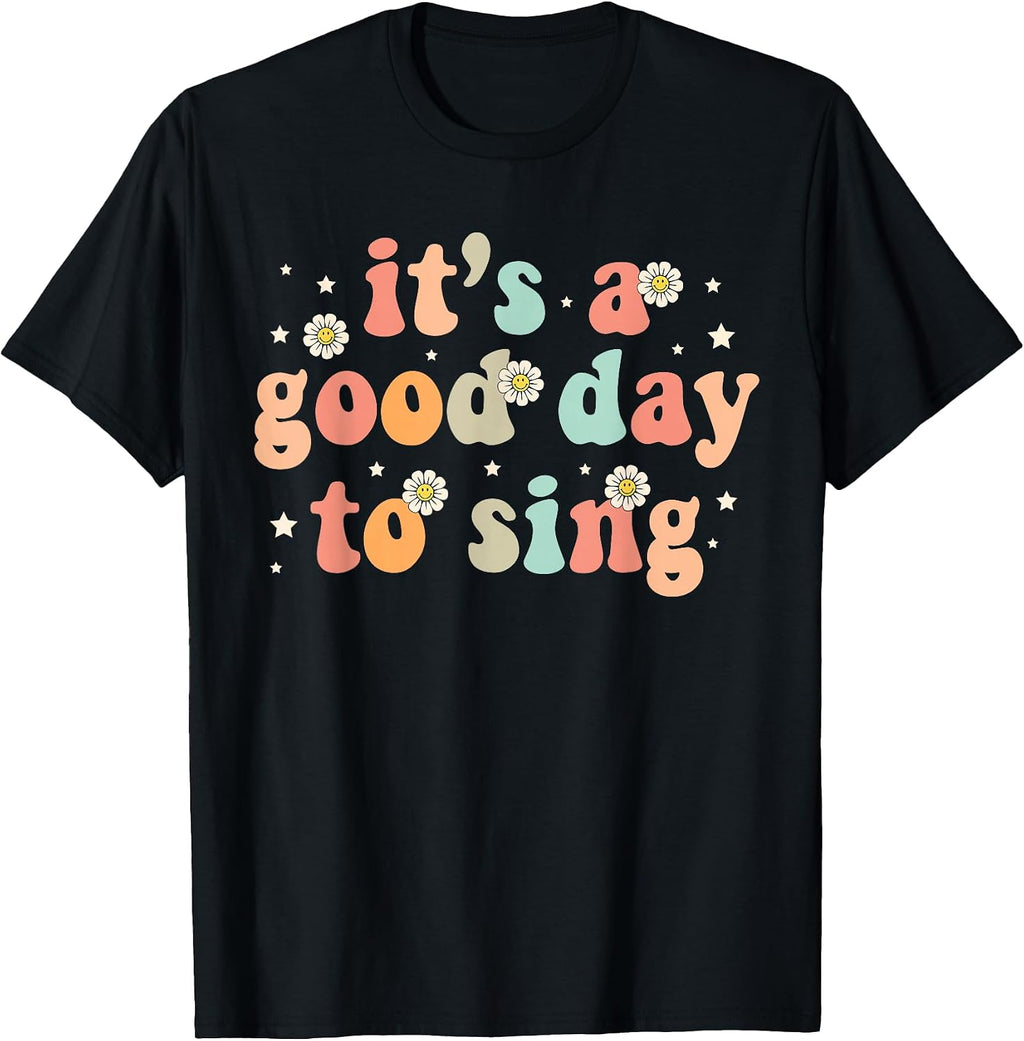 Groovy It's A Good Day to Sing Musician Band Music Teacher T-Shirt