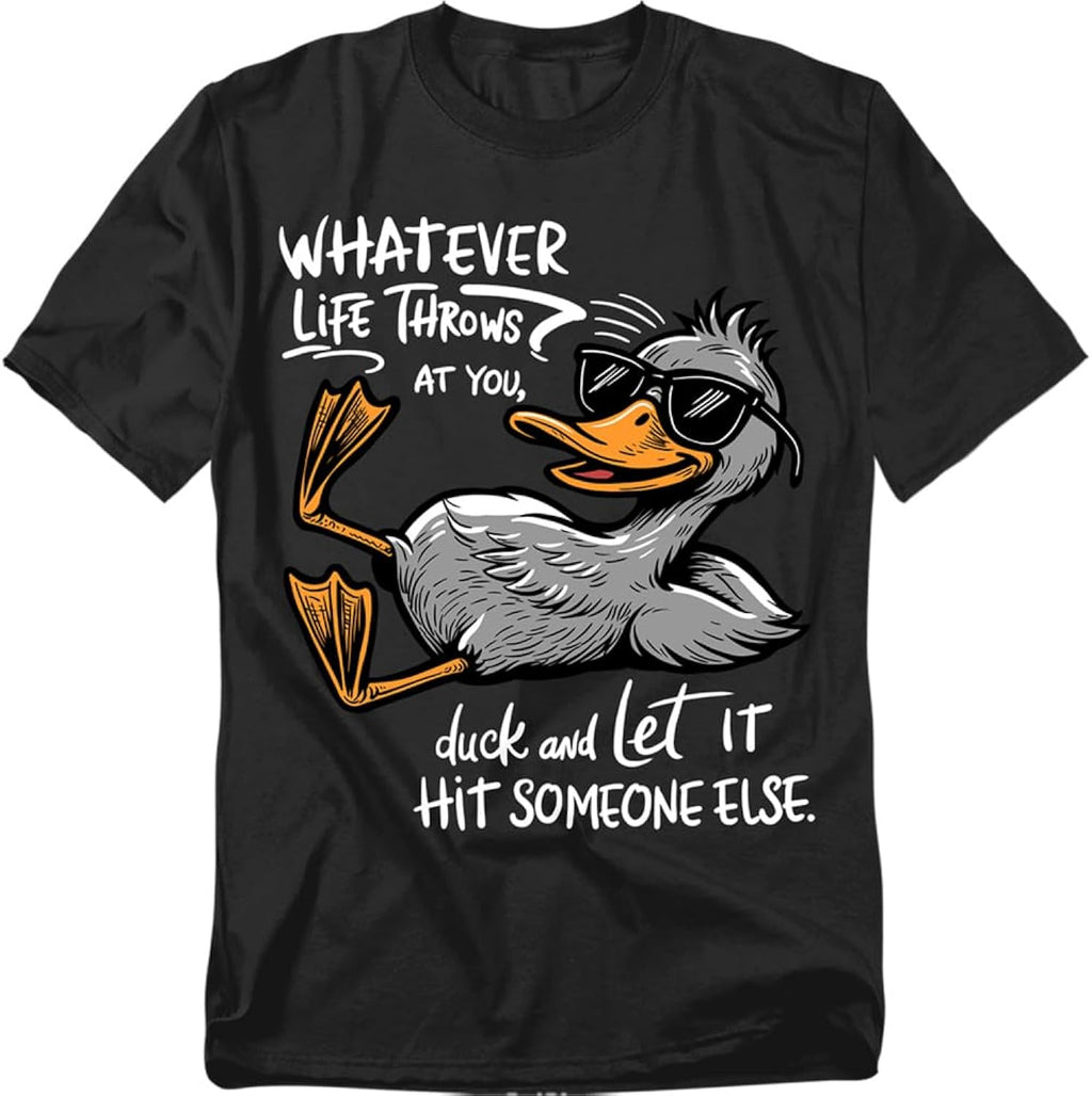 Duck Whatever Life Throws T Shirt – Funny Motivational Animal Humor Tee for Men or Women, Unisex Adult