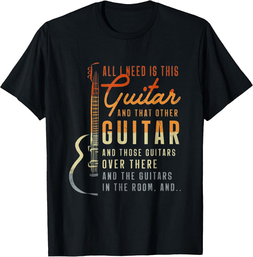 All I Need Is This Guitar Player Gifts Guitarist Music Band T-Shirt