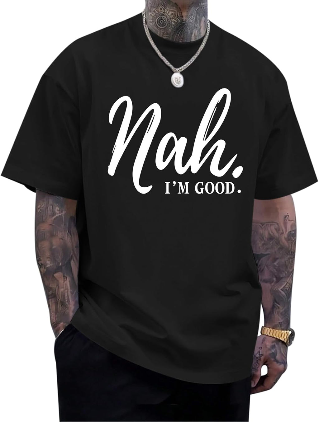 Funny Graphic Tees Men Nah I'm Good Tshirt Oversized Inspirational Positive Motivational Streetwear Shirts Cotton Top